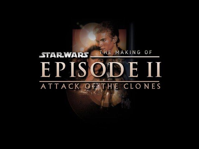 The Making of Star Wars - Attack of the Clones