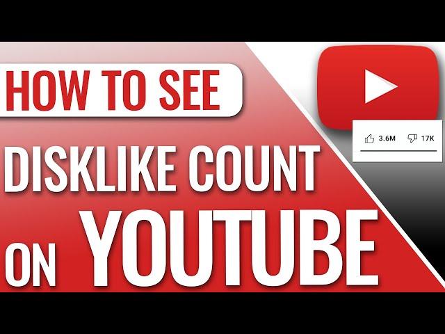 How to see Dislike Count on YouTube videos if Hidden