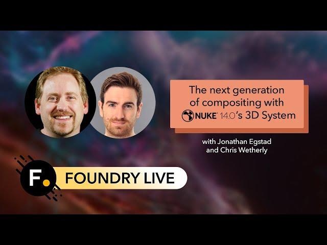 Foundry Live 2023 | The next generation of compositing with Nuke 14.0's 3D System