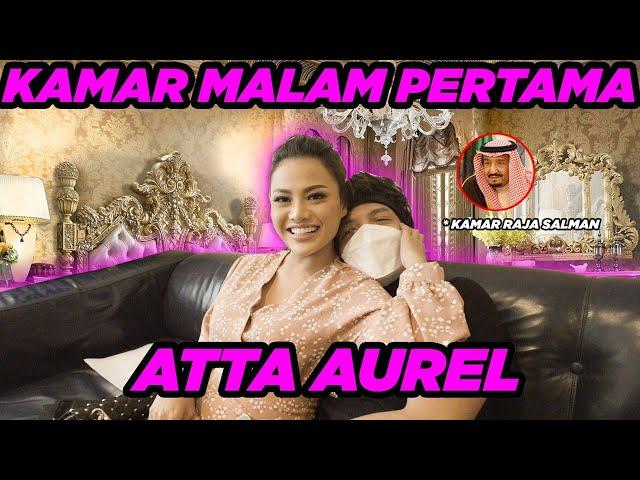 Kamar Malam Pertama ATTA AUREL KAMAR RAJA SALMAN.