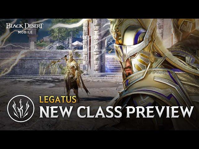 Legatus NEW Class Preview [Black Desert Mobile]