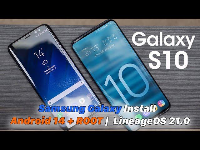 How To Install Samsung Galaxy S10e/S10/S10+/S10 5G Android 14 + ROOT |  LineageOS 21.0