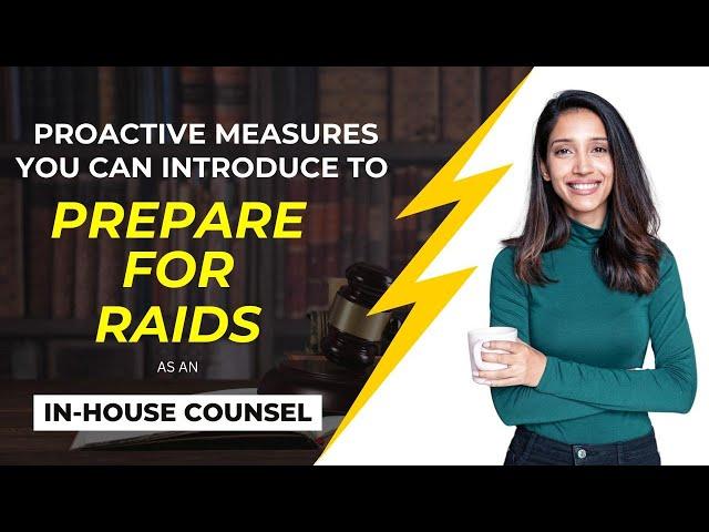 Proactive measures you can introduce as an in-house counsel to prepare for raids