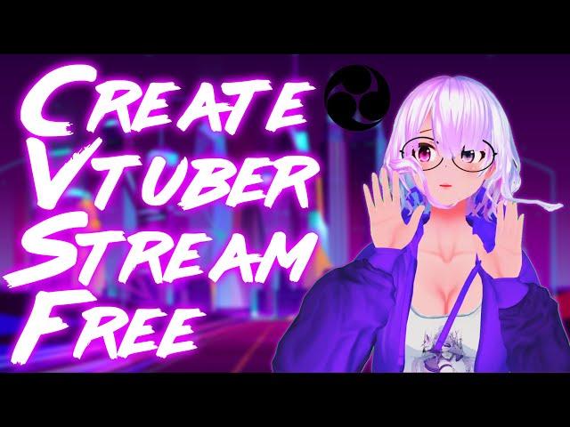 Make Vtuber Content for YouTube & Twitch for Free - Setting up OBS and Vtubing!