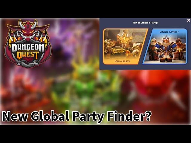 Dungeon Quest New Global Party Finder!