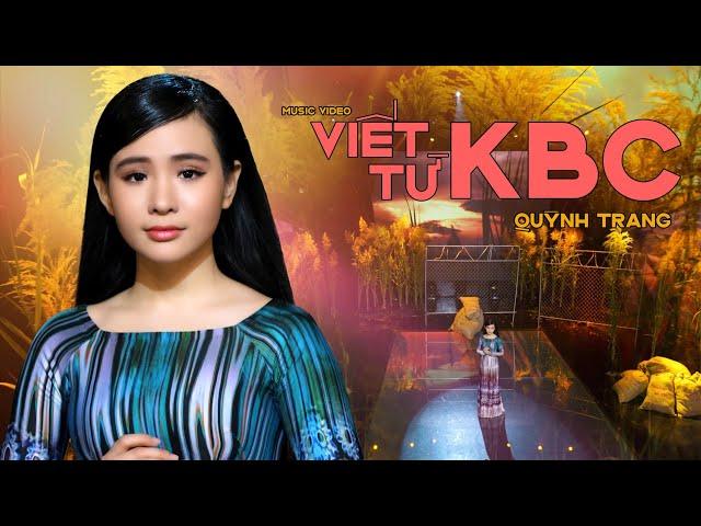 VIẾT TỪ KBC - QUỲNH TRANG (Official MV)