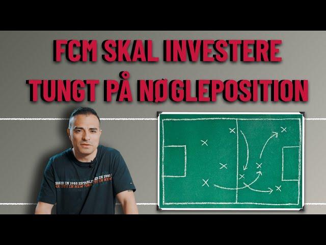 FCM kommer til at investere tungt på nøgleposition | Farzams Forudsigelser