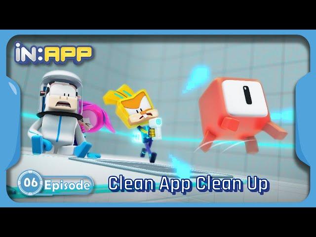 iN:APP Ep. 06  'Clean App Clean Up'