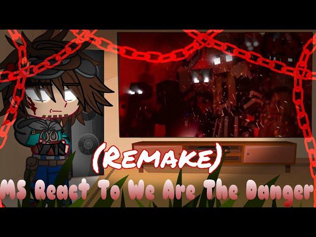 ||MS React To We Are The Danger||Minecraft||Gacha Club||Remake||My AU||Part 15?