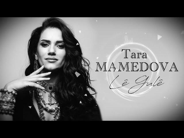 Tara Mamedova - Lê Gulê - [ Official Audio | © 2022]