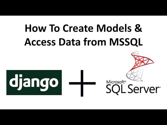 2 How To Create Models in DJANGO & Access Data from MSSQL