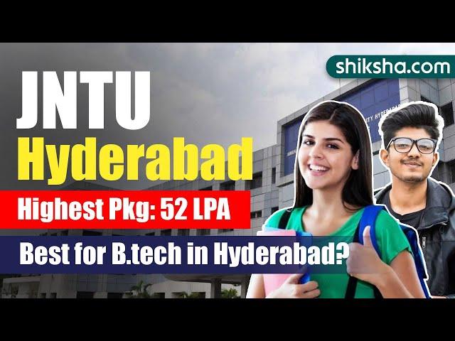 JNTU Hyderabad Review : Colleges, Courses, Admission 2024, Fees, Placements