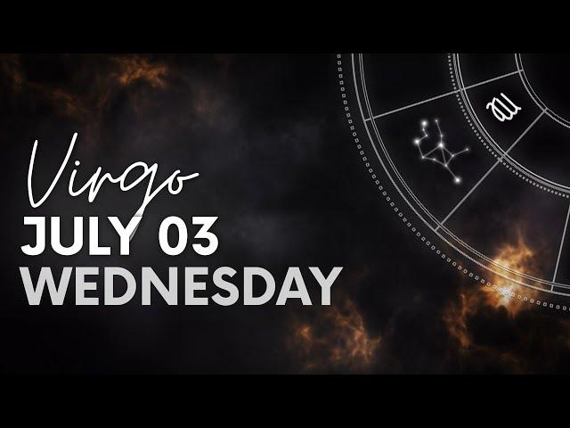 Virgo - Today Horoscope - July 3, 2024 - Daily Horoscope - Horoscope for Today