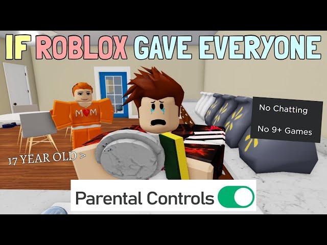 If ROBLOX Gave EVERYONE Parental Controls