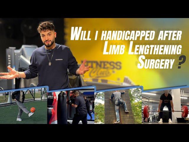 WILL I HANDICAPPED AFTER LIMB LENGTHENING SURGERY?