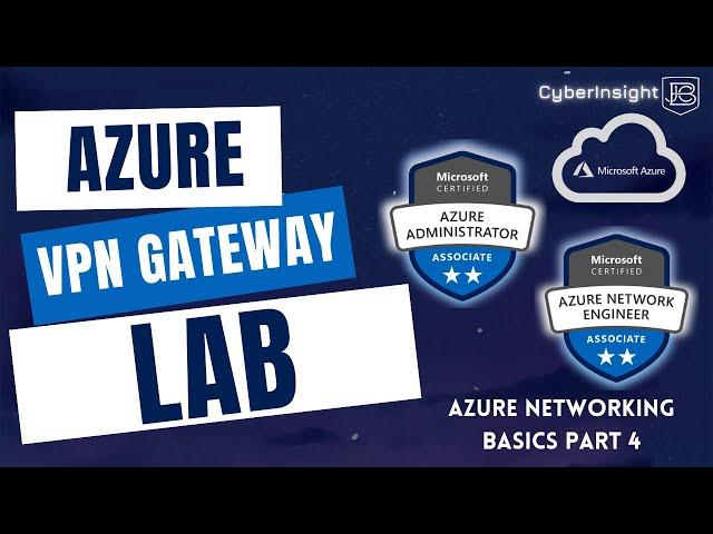 Azure Networking For Beginners: VPN Gateway Lab