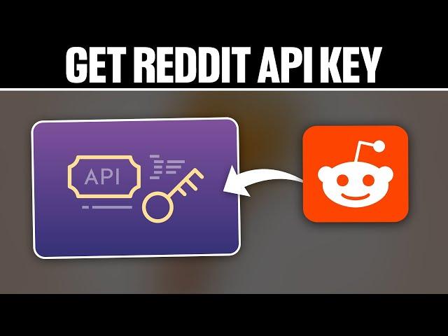 How To Get Reddit Api Key 2024! (Full Tutorial)