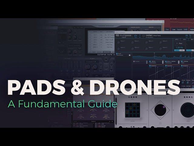 How To Create AMAZING Pads and Drones  | A Sound Design Tutorial