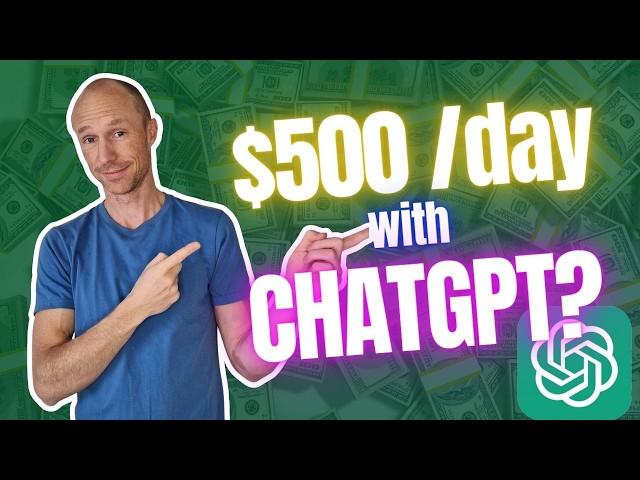 Make Easy $500+ Per Day with ChatGPT? (REALISTIC Approach)