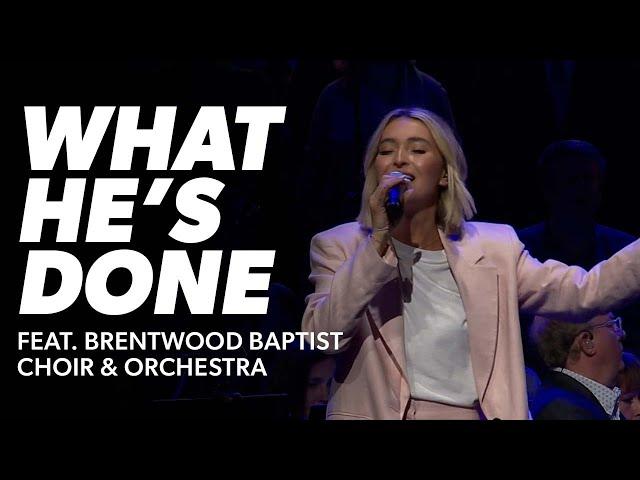 What He's Done ft. Brentwood Baptist Choir and Orchestra