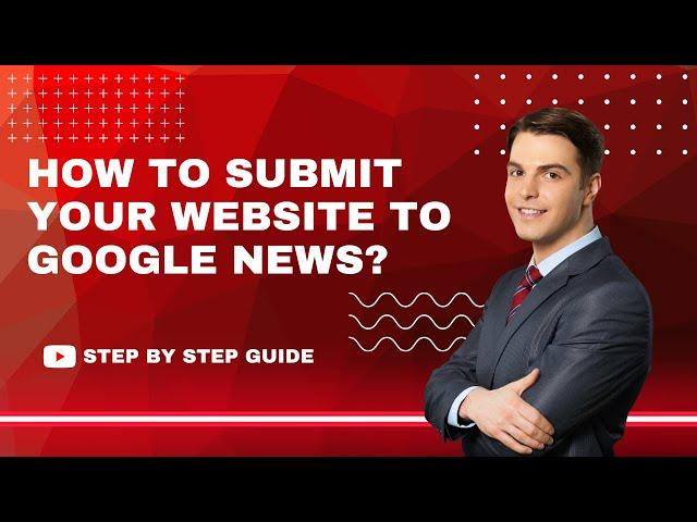 Google News Feed - How to Submit Your Site? Step-by-Step Guide! - "Increase Your Site's Visibility!"