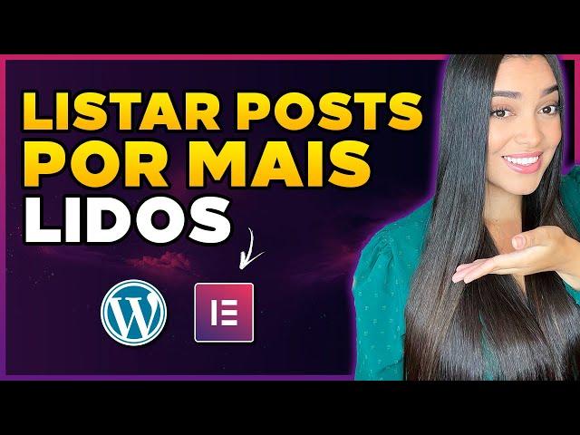 Como LISTAR POSTS por Mais Visualizados/Lidos no Blog [Elementor Pro + plugins frees]