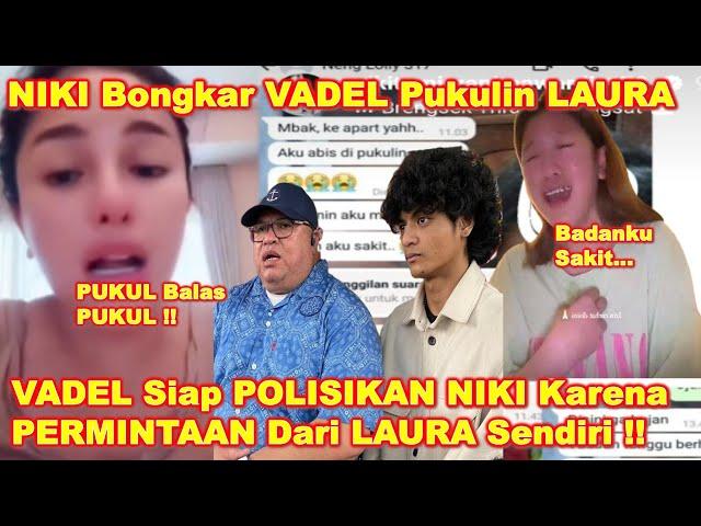 NIKITA B0NGKAR Chatt LAURA Dgn SAHABAT SoaI VadeI Yg B0GEM Diriinya - VadeI Siap P0LlSlKAN NIKI!!