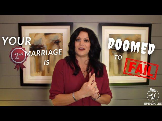 Why Your 2nd Marriage is Likely DOOMED to FAIL!