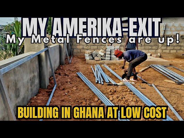 The Cost of my Metal Fences | Building in Ghana at Low Cost  My Amerika-Exit