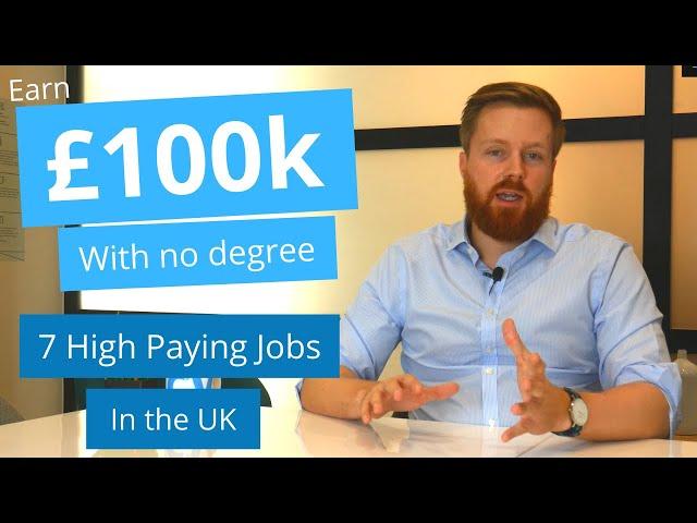 7 highest paying jobs in the UK without a degree 2019/2020 | Earn over £100k