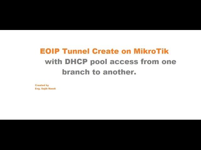 EOIP Tunnel Create On Mikrotik with DHCP Pool access from one branch to another