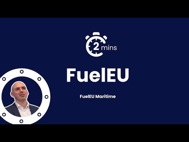 2 Minutes of FuelEU Maritime