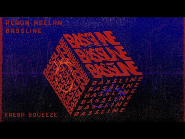 Aeron Kellan - Bassline (Official Audio)