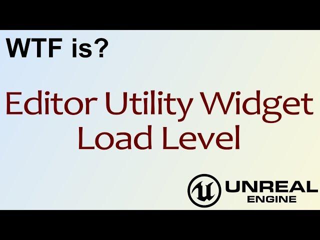 WTF Is? EUW - Load Level in Unreal Engine 4 ( UE4 )