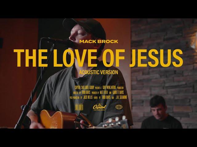 Mack Brock – The Love of Jesus (Official Acoustic Video)