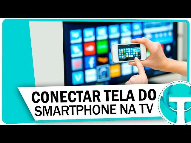 Como espelhar a tela do celular na Smart TV | Conectar o smartphone!