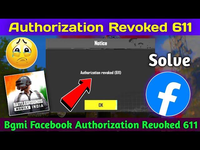 authorization revoked 611 | bgmi authorization revoked 611 | bgmi login problem facebook