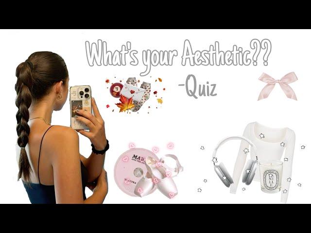 What‘s your Aesthetic? ~Quiz (clean girl, coquette, etc.)🫧🫶