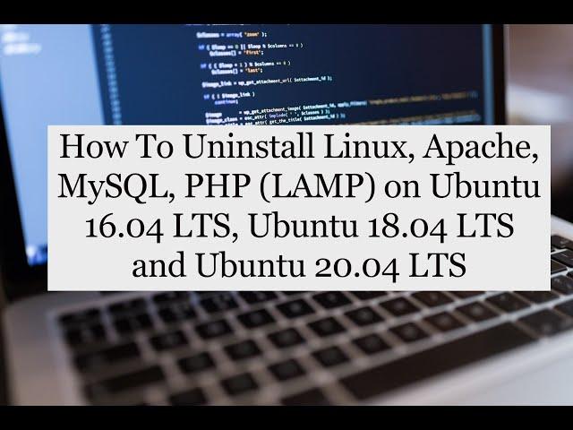 How To Uninstall Linux, Apache, MySQL, PHP (LAMP)on Ubuntu 16.04, 18.04, 20.04 [veTechno] 2020