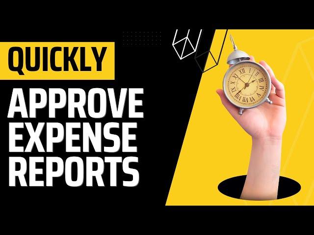 Mastering How To QUICKLY Approve Expense Reports