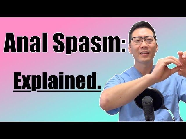 Info your doctor will NEVER tell you. Sadly, they don't know and don't have time! | Anal Spasm