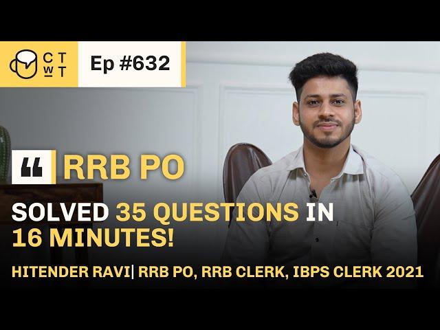 CTwT E632 - RRB PO 2021 Topper Hitender Ravi | RRB Clerk, IBPS Clerk 2021 #bankpo #bankexam #rrbpo