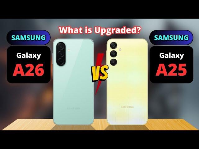 Samsung Galaxy A26 vs Samsung Galaxy A25 Comparison