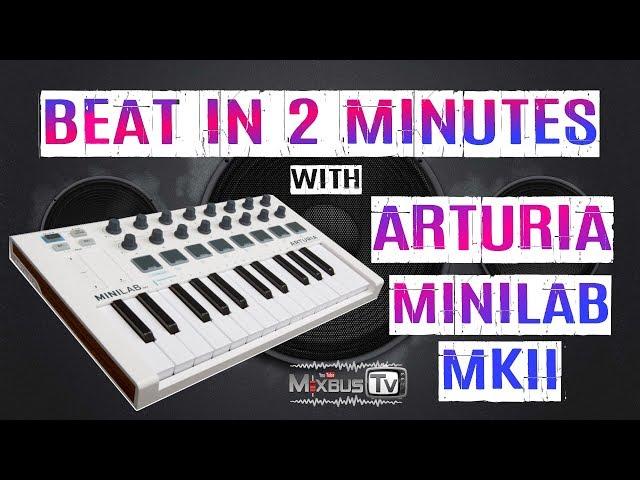 Arturia MiniLab MKII Review and 2 Minutes Beat