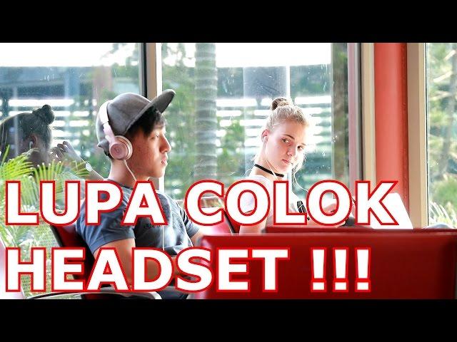 LUPA COLOK HEADSET - MIX UP TROLLING AT SINGAPORE !!!