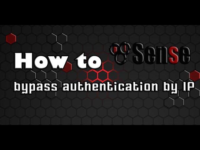 [Pfsense] How to Bypass Authentication by IP Address