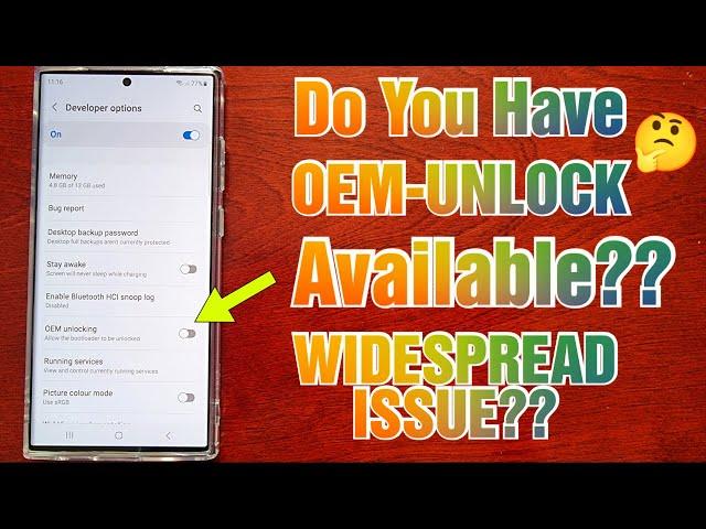 Samsung Galaxy S23 Ultra UK ONLY-Do you have OEM UNLOCK Available? Is this Widespread Issue or Not??