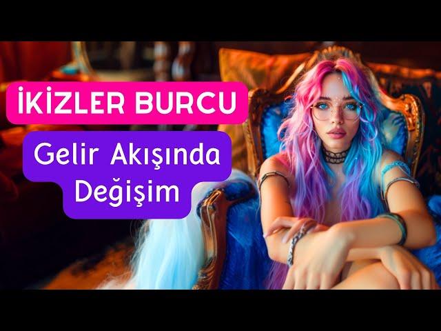 İkizler Burcu - Gelir Akışında Değişim!