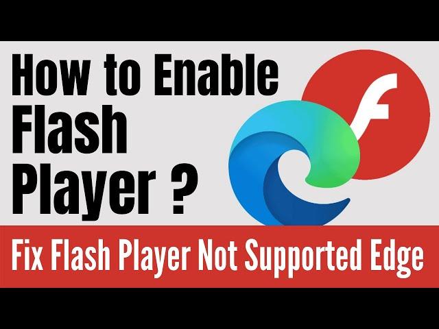 How To Enable Flash Player On Microsoft Edge | Fix Flash Player Not Supported | Run Flash Files