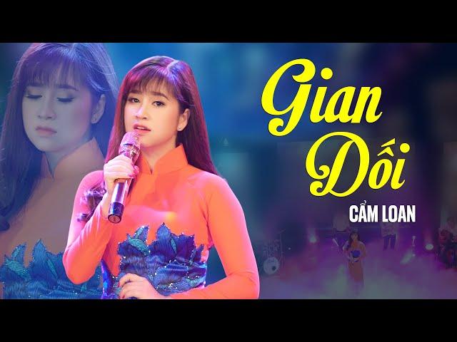 GIAN DỐI - Cảm Xúc Dâng Trào Khi Nghe CẨM LOAN BOLERO Hát | Nhạc Bolero Trữ Tình Đầy Sâu Lắng